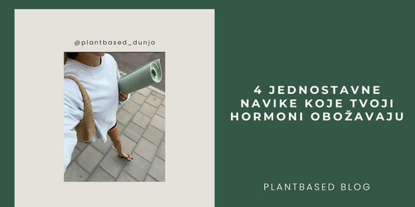 🌸 4 Jednostavne Navike Koje Tvoji Hormoni Obožavaju